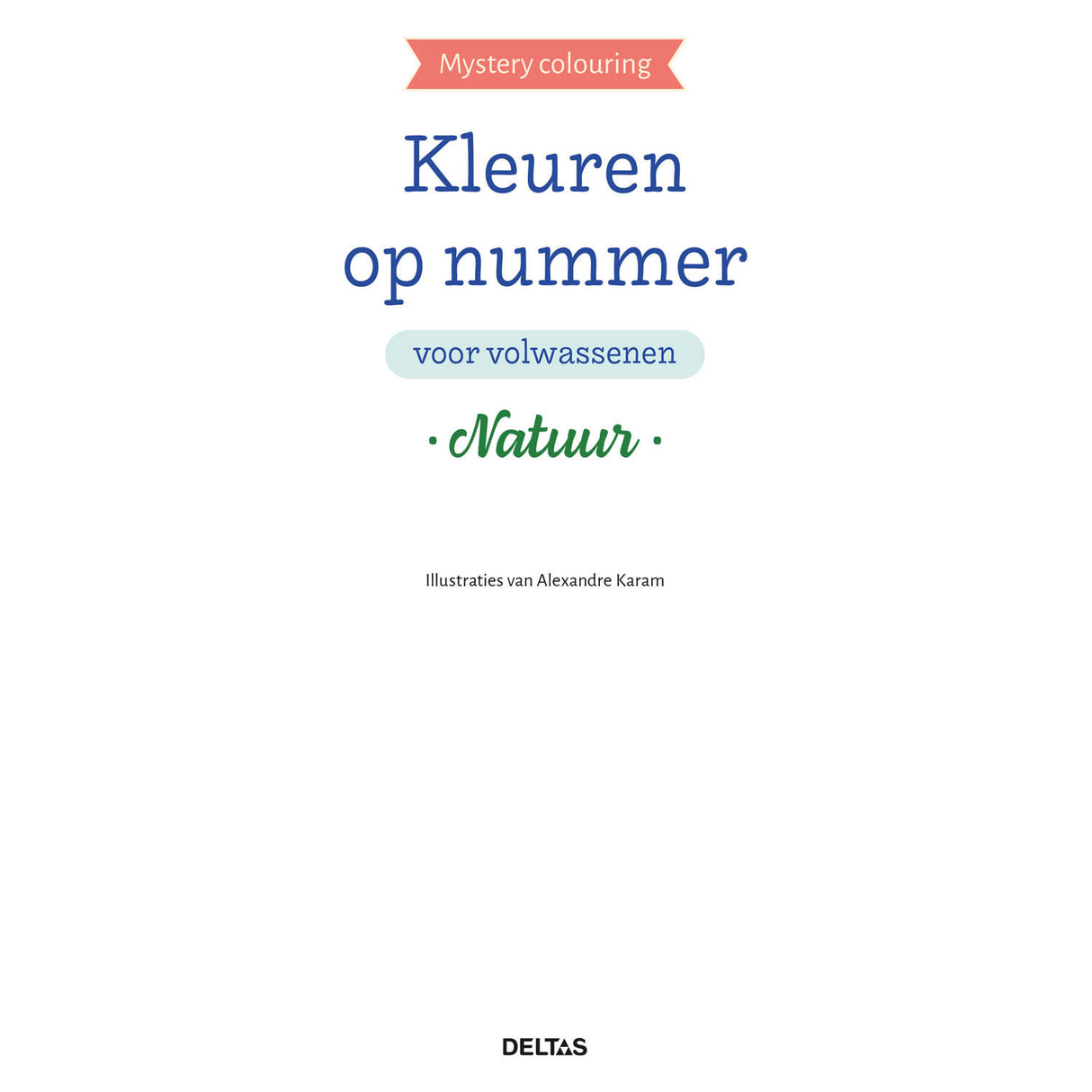 Deltas kleuren op nummer voor volwassenen natuur kleurboek