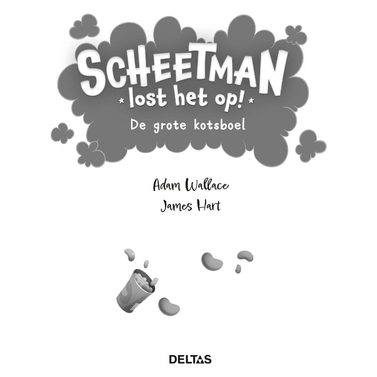 Deltas scheetman lost het op! de grote kotsboel kinderboek