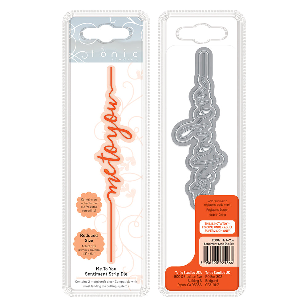 Tonic Studios • sentiment strip die set me to you